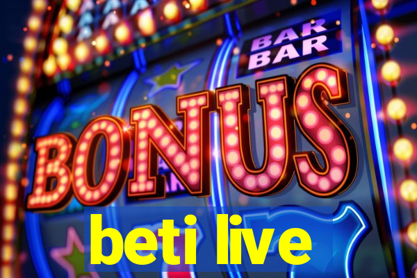 beti live