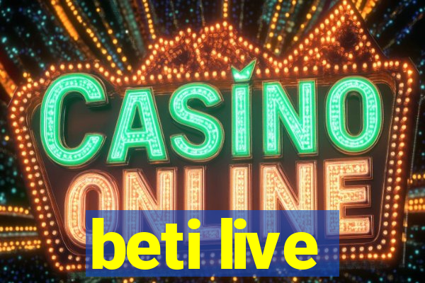 beti live