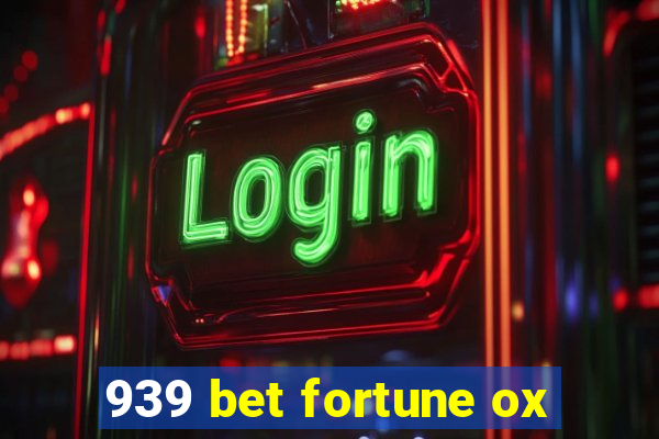 939 bet fortune ox