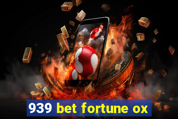 939 bet fortune ox