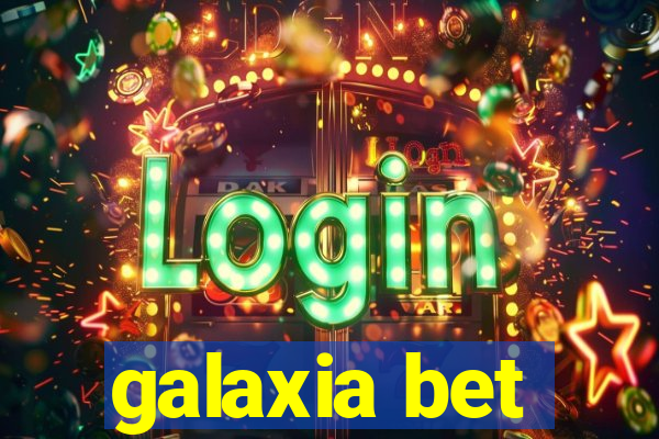 galaxia bet