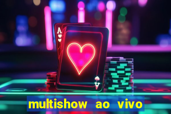 multishow ao vivo gratis online