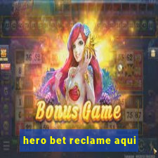 hero bet reclame aqui