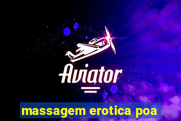 massagem erotica poa