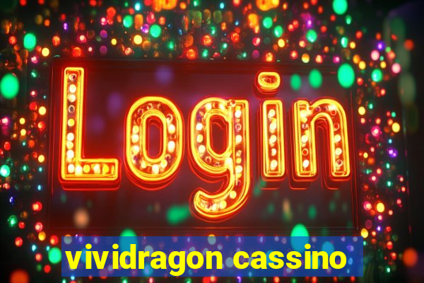 vividragon cassino
