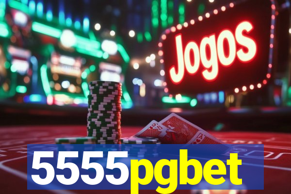 5555pgbet
