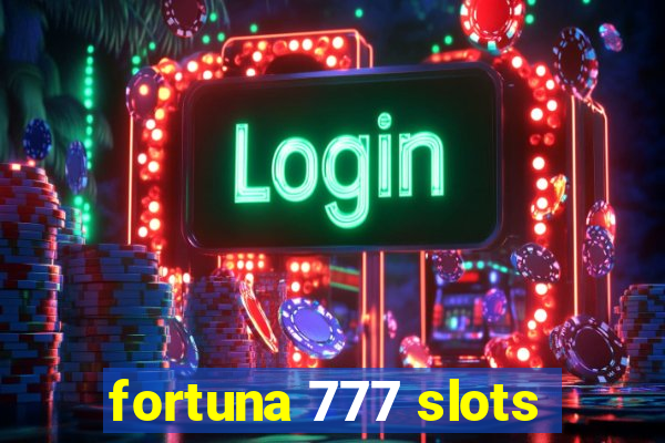fortuna 777 slots