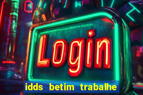 idds betim trabalhe conosco 2024