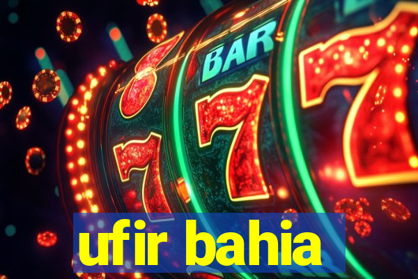 ufir bahia