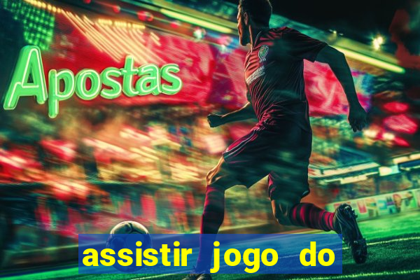 assistir jogo do flamengo ao vivo no multicanais