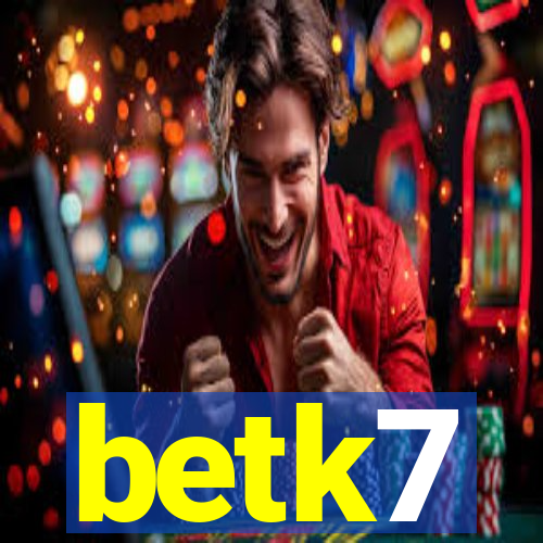 betk7