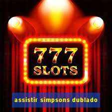 assistir simpsons dublado