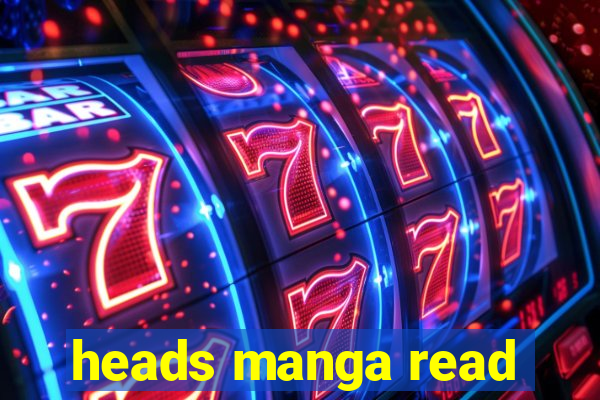 heads manga read