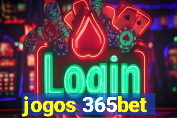 jogos 365bet