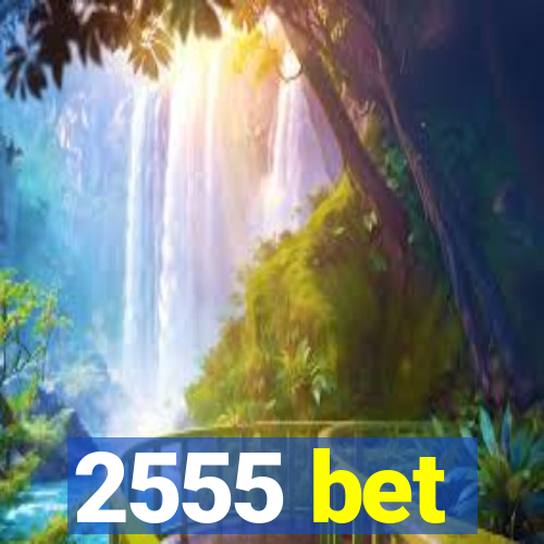 2555 bet
