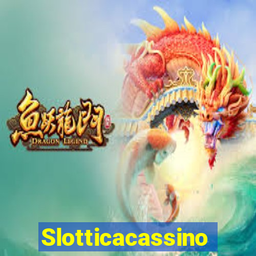Slotticacassino