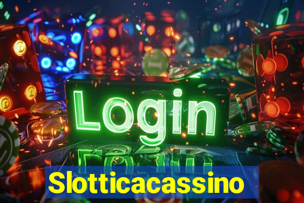 Slotticacassino