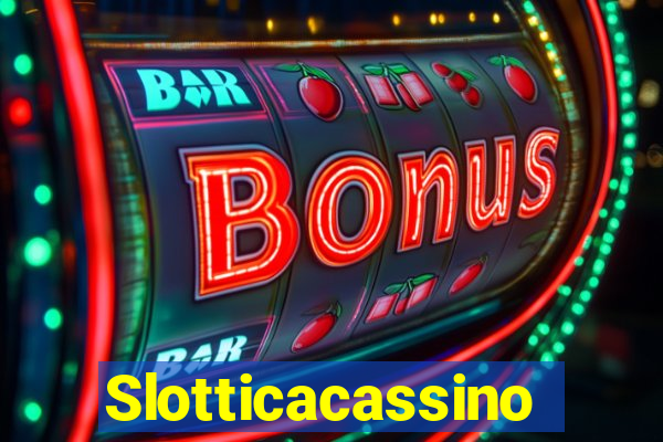 Slotticacassino
