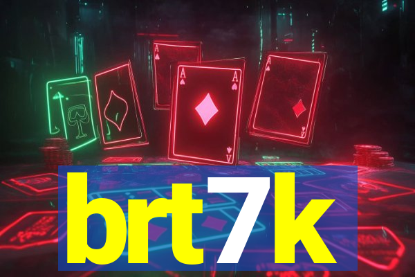 brt7k
