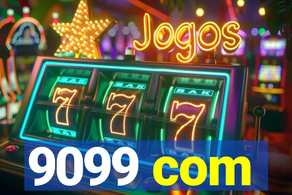 9099 com
