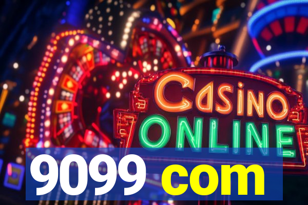9099 com