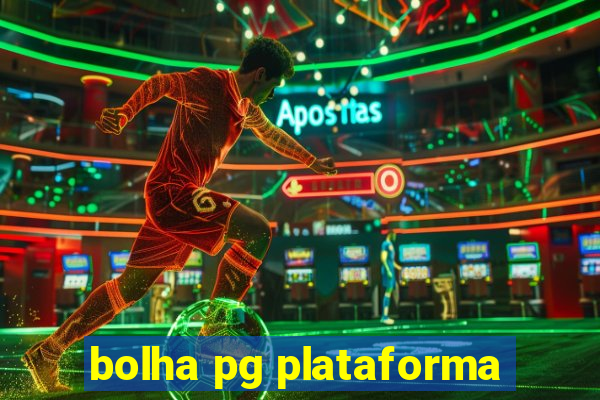 bolha pg plataforma