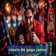 sinais do guga junior