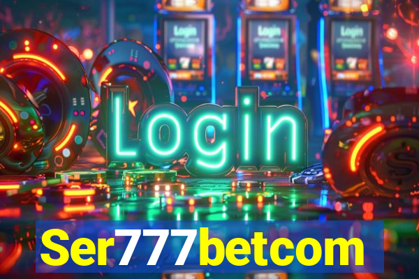 Ser777betcom