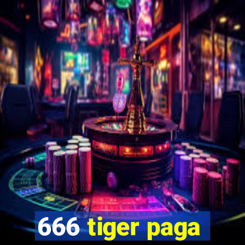 666 tiger paga