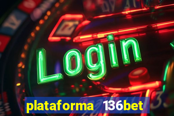 plataforma 136bet paga mesmo