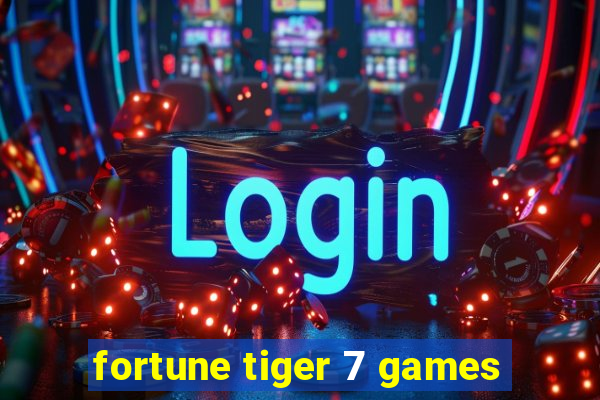 fortune tiger 7 games