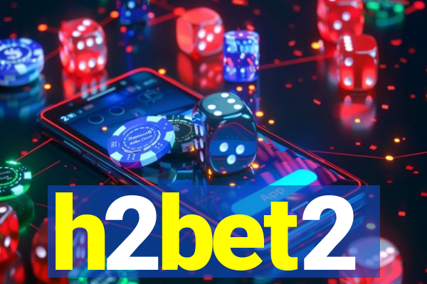 h2bet2