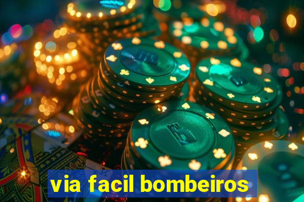 via facil bombeiros