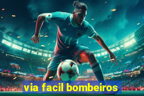 via facil bombeiros