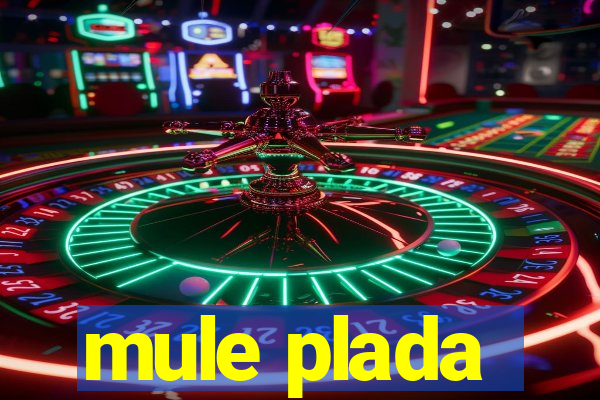 mule plada
