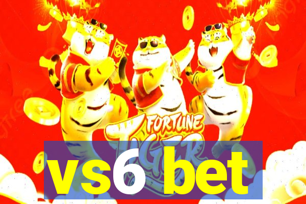 vs6 bet