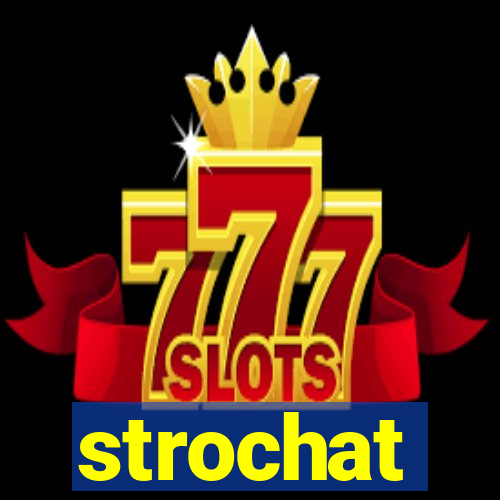 strochat