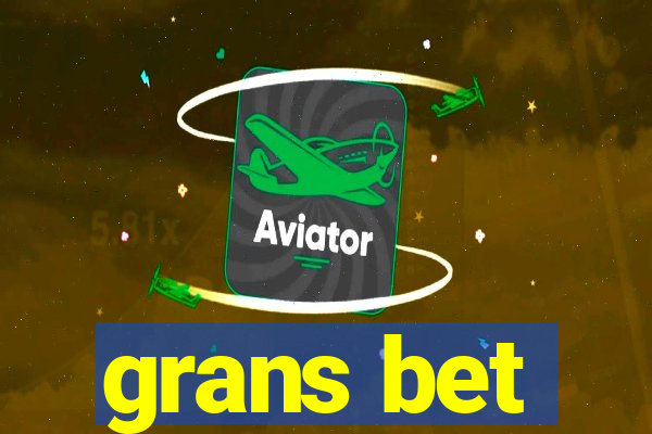 grans bet