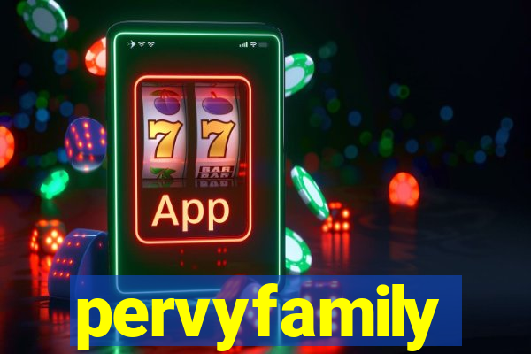 pervyfamily