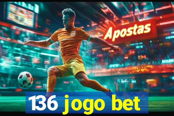 136 jogo bet