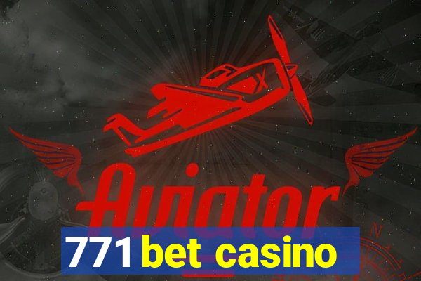 771 bet casino