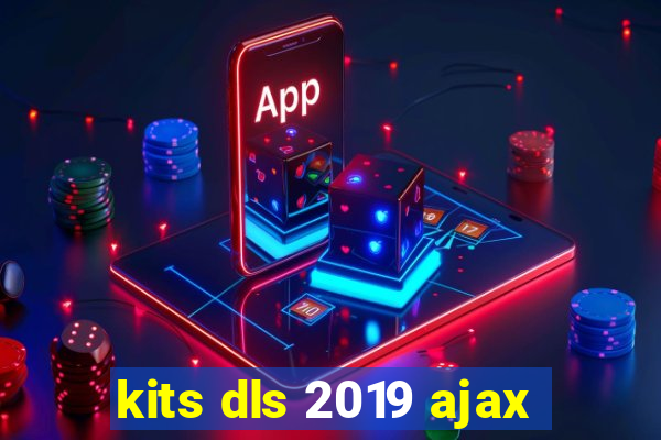 kits dls 2019 ajax