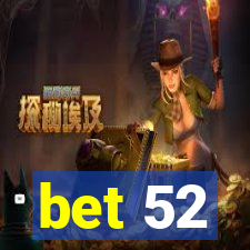 bet 52