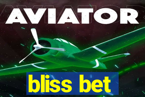 bliss bet