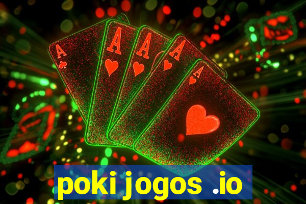 poki jogos .io