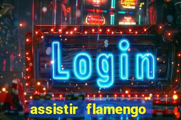 assistir flamengo multi canais