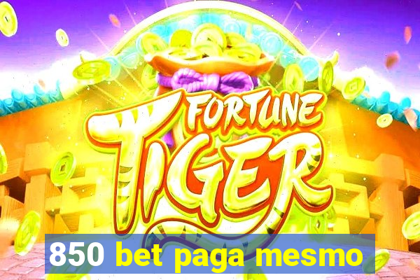 850 bet paga mesmo