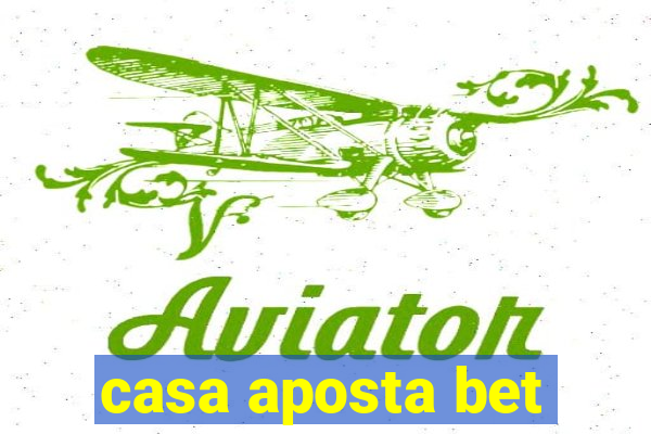 casa aposta bet
