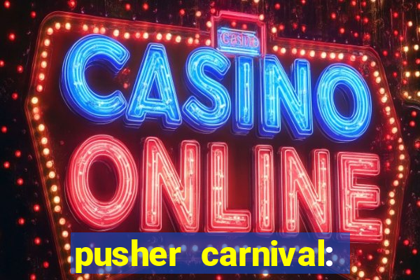 pusher carnival: coin master