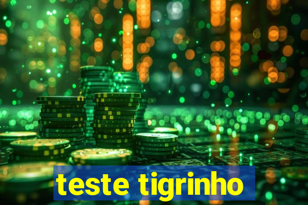 teste tigrinho